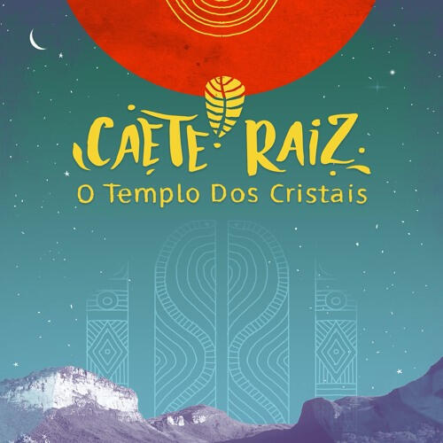 Caete Raiz - O Templo dos Cristais